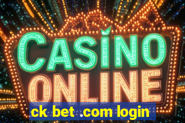 ck bet .com login